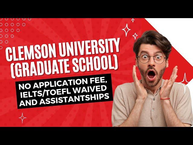 Clemson University (Graduate School): No Application Fee, IELTS/TOEFL Waived and Assistantships