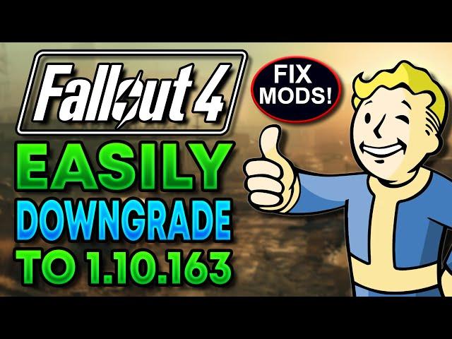 Fallout 4 - Downgrade to Fix Mods! (Revert To 1.10.163) 2024