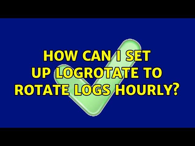 Unix & Linux: How can I set up logrotate to rotate logs hourly? (3 Solutions!!)