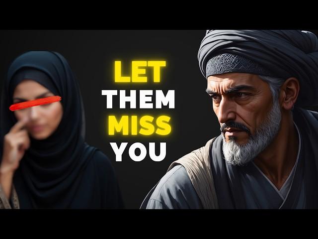 Make Them MISS YOU Badly By Adopting These 7 Habits | ISLAM