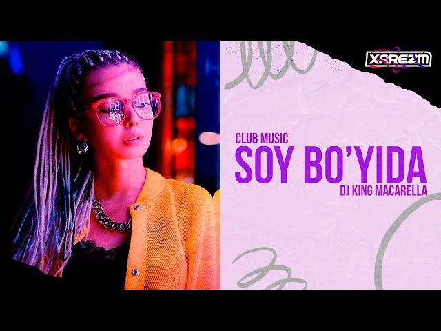 Dj King Macarella - Soy Bo'yida (Club Music)