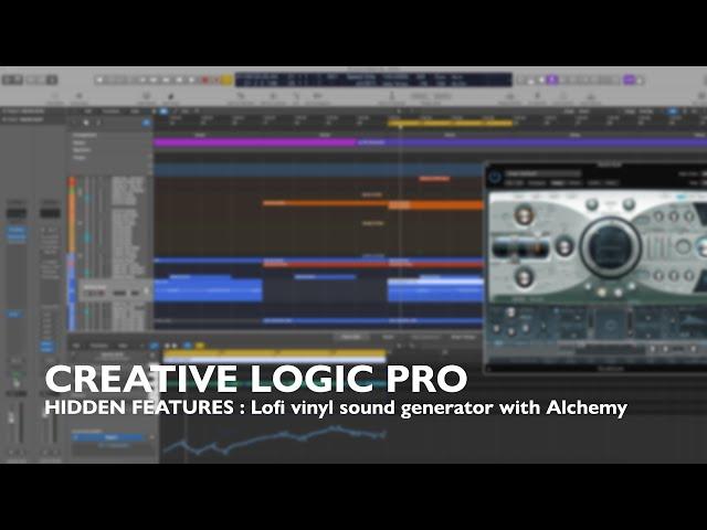 Creative Logic Pro - Creating Lofi Vinyl Noise with Alchemy