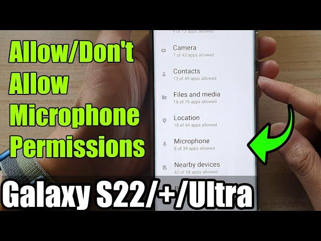 Galaxy S22/S22+/Ultra: How Allow/Don't Allow Microphone Permissions