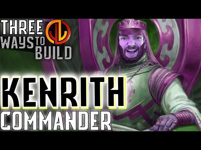 Kenrith, the Returned King | EDH Three Ways [Commander Strategies for Every Player]