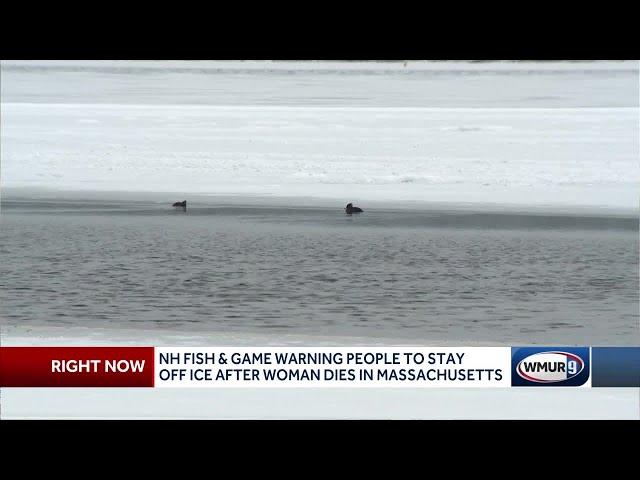 New Hampshire Fish and Game warning people to stay off ice after woman dies in Massachusetts