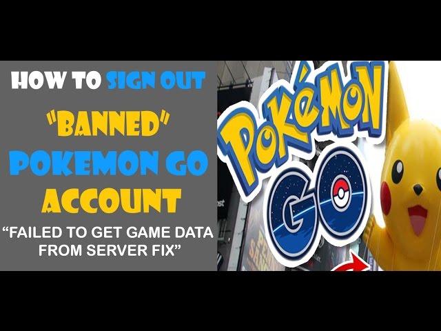 How to  Sign Out Pokemon Go Banned Gmail Account!! FAILED TO GET GAME DATA FROM SERVER FIXED!!