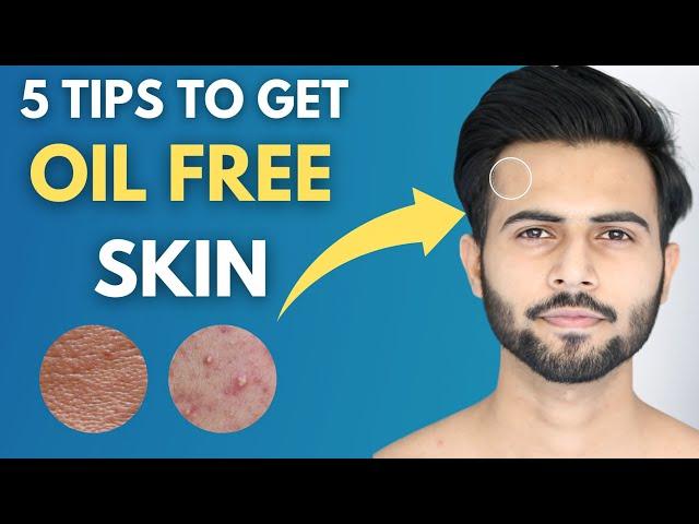 5 Tips to get Oil + Acne Free Skin  | Oily Skin Care Tips | Winter Skin Care |