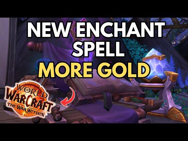 INSANE GOLD! New Enchanting Spell Opens Up New Shuffle In WOW The War Within