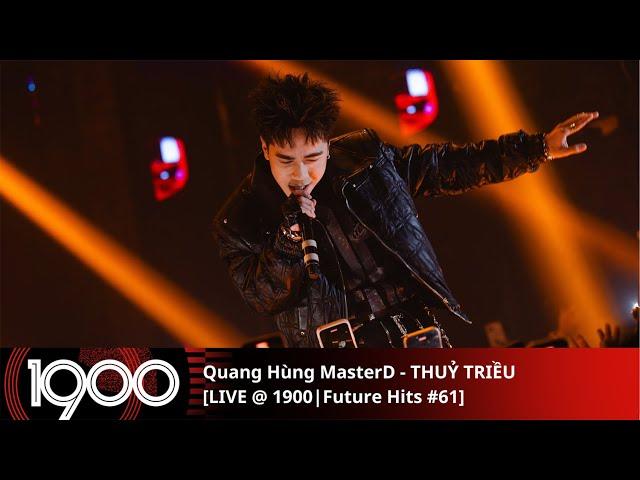 Quang Hung MasterD - TIDE TRIEU [LIVE @1900 | Future Hits #61 | Thursday November 21, 2024]