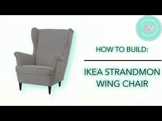 HOW TO BUILD: IKEA STRANDMON WING CHAIR // SNAPSHOT MINIMALIST