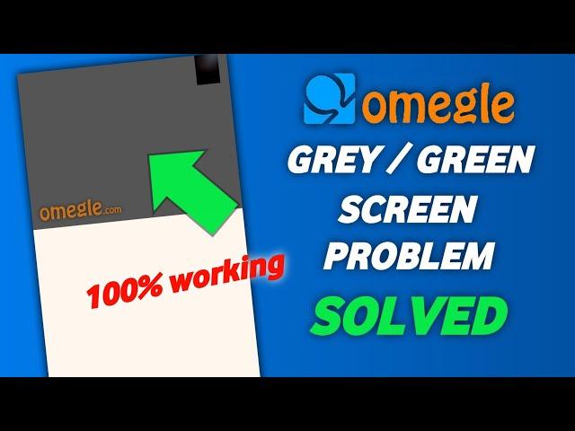 How To Solve Omegle Grey Screen Problem 2023 | Omegle stranger face not showing problem solved