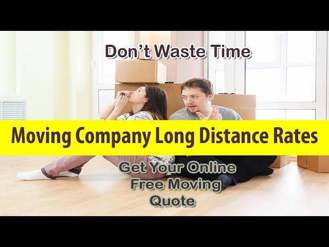 Moving Company Long Distance Rates | Get 7 FREE Quotes & Save Up To 35%