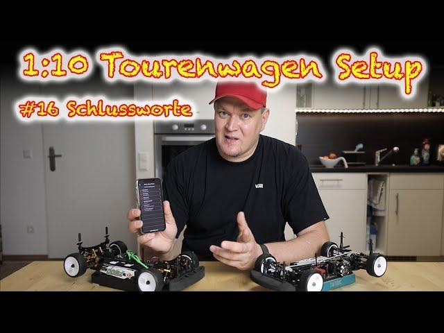 1:10 Tourenwagen Setup - #16 Die Schlussworte