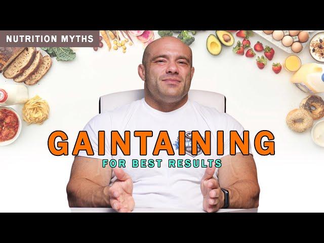 Gaintaining For Best Results | Nutrition Myths #3