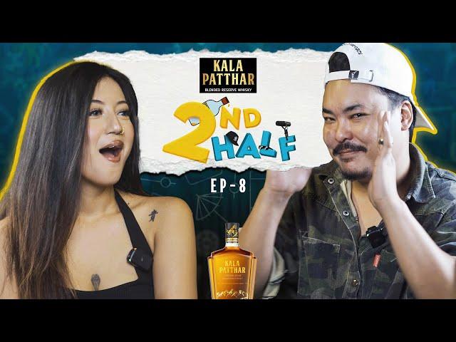 | 2nd Half | Gk with Sydney Gurung | EP 08 |