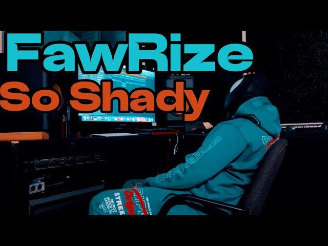 FawRize So Shady [music video]