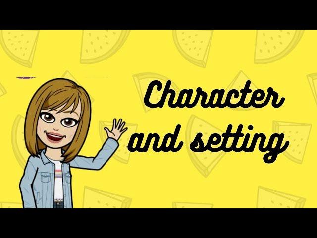 Character and setting