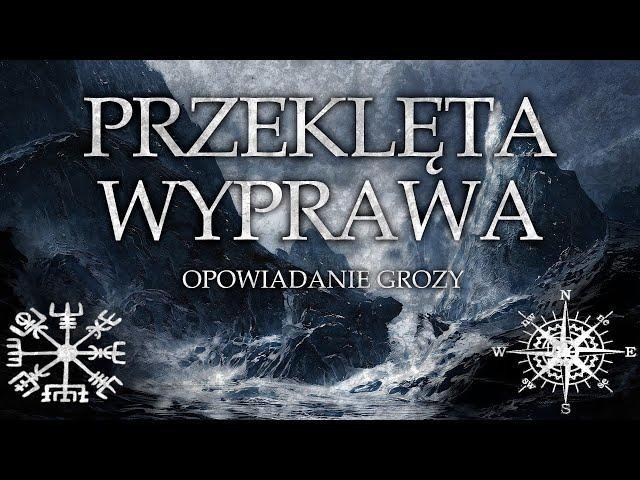 Przeklęta Wyprawa - Opowiadanie Grozy Lektor PL