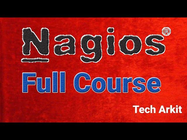 Nagios Full Course | That will actually makes your life better | Tech Arkit