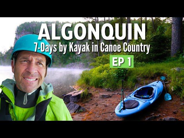 Kayak camping the Petawawa River in Algonquin Park - Ep 1 |  Was bringing a kayak a mistake??