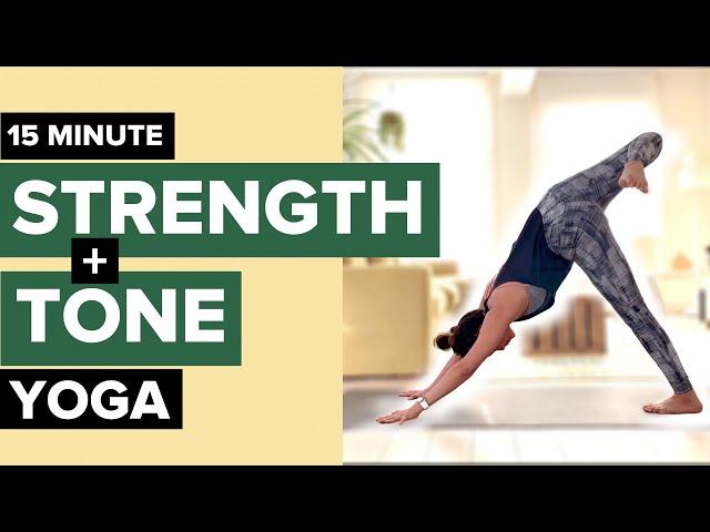 15 Minute STRENGTH + TONE Power Yoga Workout | Get strong even when you have NO TIME in 2021