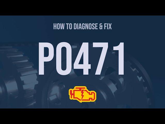 How to Diagnose and Fix P0471 Engine Code - OBD II Trouble Code Explain