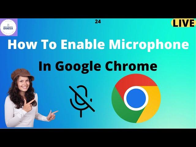 How To Enable Microphone in Google Chrome For PC Or Laptop | How Fix Microphone In Google Chrome