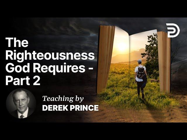 Which Way To Righteousness - Law Or Grace? - The Righteousness God Requires Part 3A (3:2)