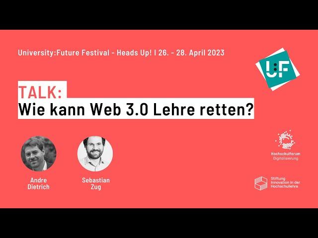 Wie kann Web 3.0 Lehre retten? - Andre Dietrich - Sebastian Zug - U:FF 2023