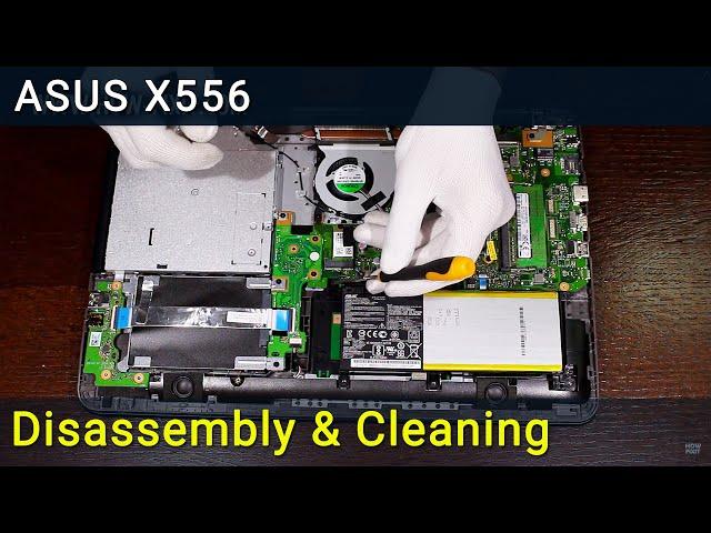 Asus X556 Disassembly, Fan Cleaning and Thermal Paste Replacement