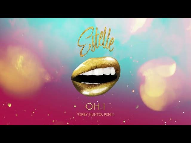 Estelle - Oh I - Terry Hunter Remix (Official Audio)