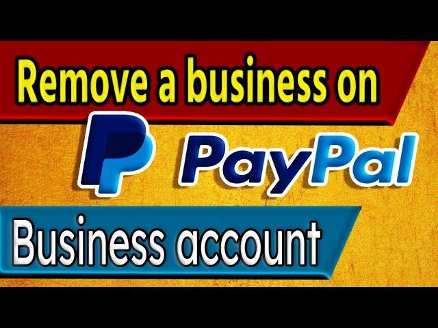 How to prevent businesses from accessing your personal information from your PayPal Business Account