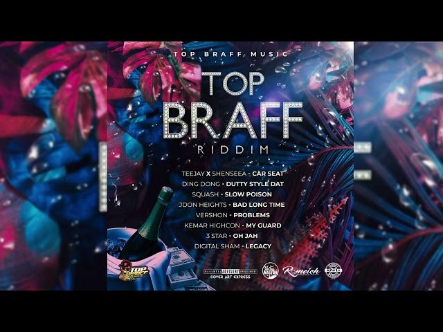 Top Braff Riddim Mix(2019)Squash,Teejay,Shenseea,Ding Dong,Vershon & More(Top Braff Music & Romeich)