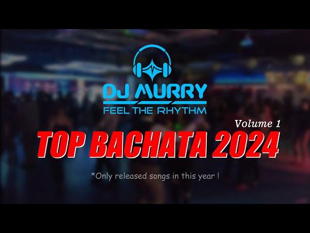 DJ Murry TOP Bachata 2024 vol.1 - Prince Royce, Sebas Garreta, Chris Paradise, Dani J, Esme, etc.