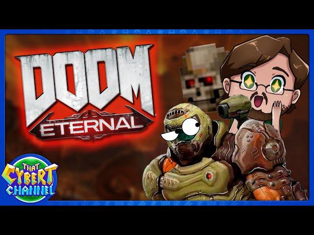 Doom Eternal: My New Favorite Doom. Fite me.  That Cybert Channel