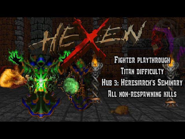 Hexen: Beyond Heretic - Hub 3: Heresiarch's Seminary (Commentated Walkthrough)