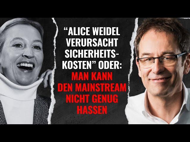 "Alice Weidel verursacht Sicherheitskosten": Man kann den Mainstream nicht genug hassen