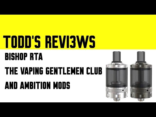 Bishop RTA by The Vaping Gentlemen Club and Ambition Mods