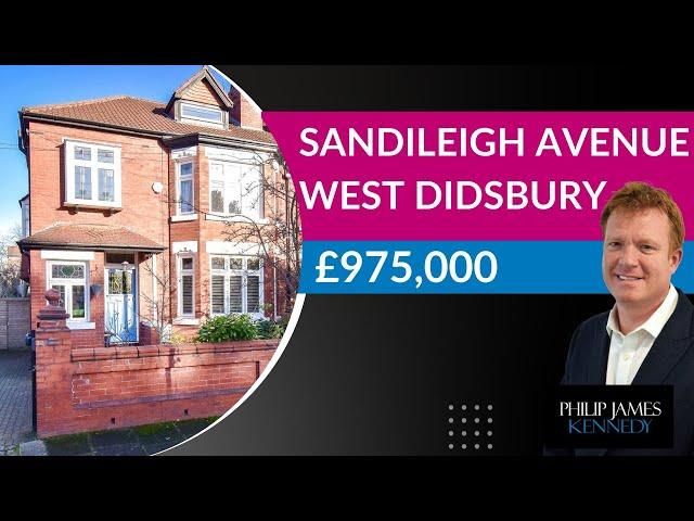 Sandileigh Avenue, West Didsbury - £975,000