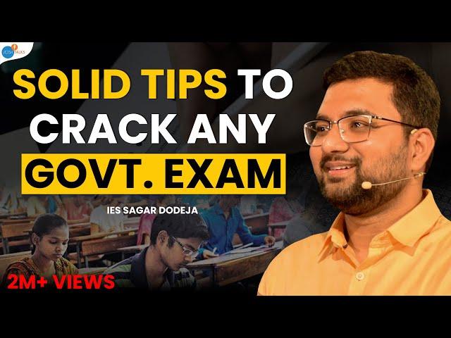 Crack Any Govt. Exam With Easy Preparation And These 5 Tips | Sagar Dodeja | Josh Talks