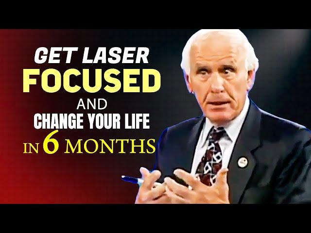 Get Laser Focused and Change Your Life in 6 Months - Jim Rohn Motivational Speech