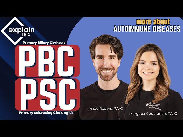 PSC and PBC | Explain This w/ Andy Rogers, PA-C and Margaux Cousturian, PA-C