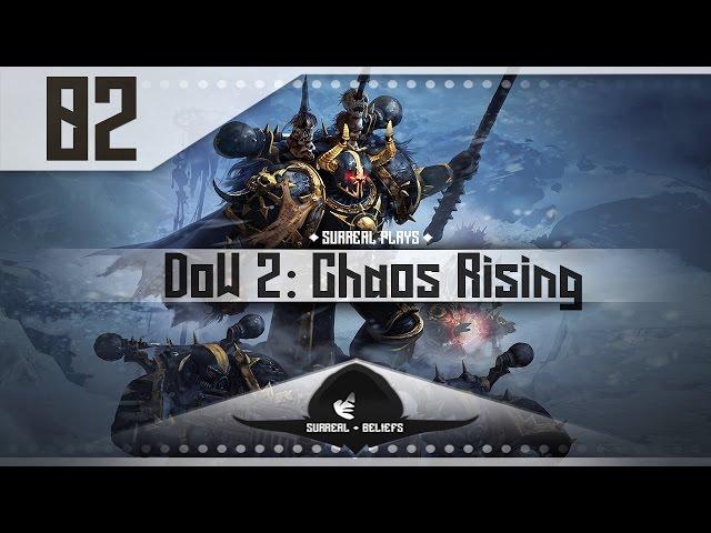 Warhammer 40k: Dawn of War 2: Chaos Rising Gameplay Walkthrough w/Tokshen Part 2 | SurrealBeliefs