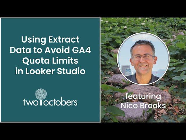 GA4 Tutorial: Using Extract Data to Avoid the Looker (Data) Studio Quota Error