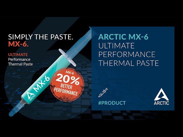 ARCTIC MX-6 – Simply the Paste – Ultimate Performance Thermal Paste