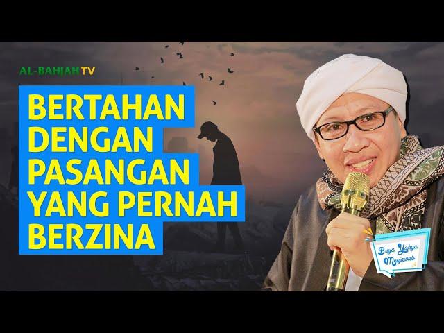 Pasangan Selingkuh dan Berzina, Haruskah Dipertahankan? - Buya Yahya