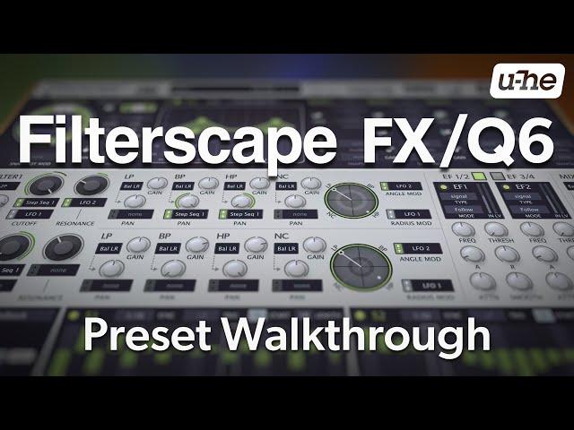 Filterscape FX/Q6 – Preset Walkthrough