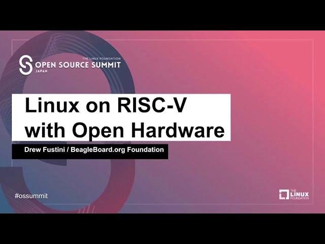 Linux on RISC-V with Open Hardware - Drew Fustini, BeagleBoard.org Foundation