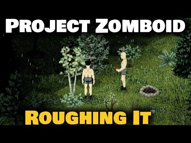 Project Zomboid Multiplayer Wilderness Survival Part 1 Roughing It | Ghul King & Ambiguous Amphibian