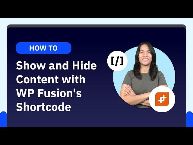 How to Show and Hide Content with WP Fusion's [wpf_user_can_access] Shortcode